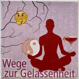 62. Wege zur Gelassenheit